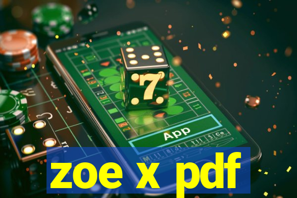 zoe x pdf